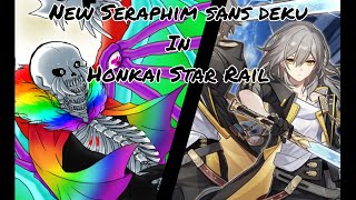 seraphim sans deku in honkai Star Rail part 1 beginning of the journey [upl. by Novelc425]