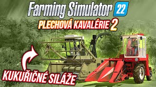 KUKUŘIČNÉ SILÁŽE  Farming Simulator 22 quotPlechová kavalérie 2quot 07 [upl. by Lawtun]