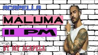 Maluma  11 PM Acapella  Vocal Only [upl. by Gaidano]