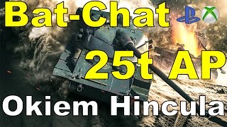 BatChâtillon 25 t AP Okiem Hincula Wot Xbox OnePs4 [upl. by Leahcir435]