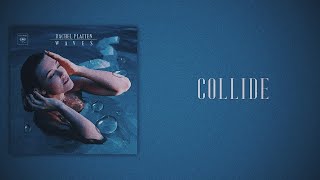 Rachel Platten  Collide Slowed  Reverb [upl. by Anetsirk]