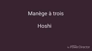 Hoshi  Manège à trois lyrics [upl. by Hanser]