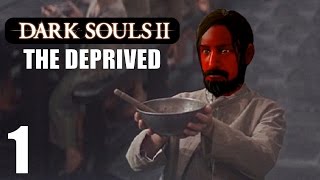 Dark Souls 2  The Deprived  Part 1 [upl. by Oderf]