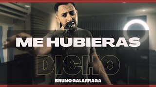 ME HUBIERAS DICHO  Bruno Galarraga [upl. by Bridie]