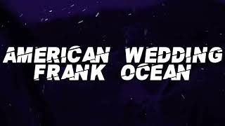 Frank Ocean American Wedding vocals [upl. by Dett]