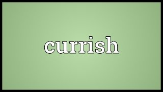 Currish Meaning [upl. by Delphine983]