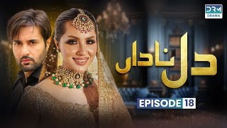 Pakistani Drama  Dil e Nadan  Episode 18  Aplus  Affan Waheed Nimrah Khan Asad Malik  C4D1O [upl. by Latsyrc]