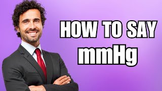 How To Pronounce mmHg Correctly [upl. by Illona]