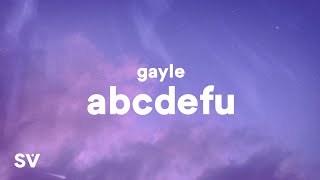 GAYLE  abcdefu Lyrics quotabcde f you and your mom and your sister and your jobquot [upl. by Paulina]