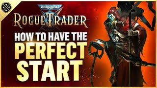 Warhammer 40k Rogue Trader  How To Have the Perfect Start [upl. by Laux702]