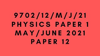 AS LEVEL PHYSICS 9702 PAPER 1  MayJune 2021  Paper 12  970212MJ21  SOLVED [upl. by Ahsilat325]