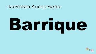 Korrekte Aussprache Barrique [upl. by Caputo]