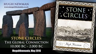 Hugh Newman  Stone Circles The Global Connection 10000  2000 BC  FULL LECTURE  Megalithomania [upl. by Yolane494]