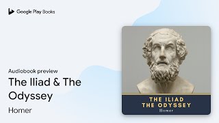 The Iliad amp The Odyssey by Homer · Audiobook preview [upl. by Heinrick25]