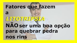 Fatores que fazem a litotripsia não ser uma boa opção para quebrar pedras nos rins [upl. by Sapers]