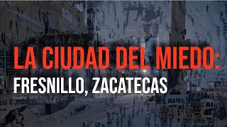 La ciudad del miedo Fresnillo Zacatecas [upl. by Curnin]