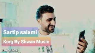 Sartip Salami 2022 Track2hawary sharKorg By Shwan Music سەرتیپ سەلامی بۆئەم بەهارە [upl. by Eagle]