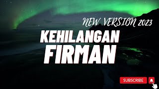 KEHILANGAN NEW VERSION 2023  FIRMAN  CLASSIC KARAOKE [upl. by Thurlow158]