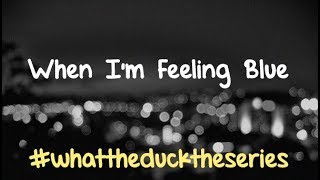 ENGSUB When Im Feeling Blue  โรส ศิรินทิพย์ WhatTheDuckTheSeries [upl. by Anoblav802]