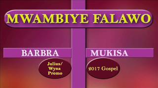 Wambiye Falawo Barbra Mukisa Ugandan Gospel [upl. by Savart]