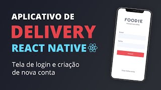 🔥 App Delivery com React Native 03  Tela de login [upl. by Eisnyl441]