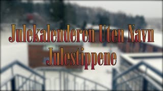 Julekalenderen Uten Navn Ep7  quotJulestippenequot [upl. by Inahpets177]