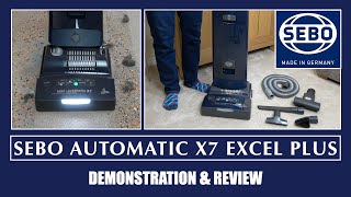 Sebo X7 Automatic Excel Plus Vacuum Cleaner Unboxing Assembly amp Demonstration [upl. by Odareg736]