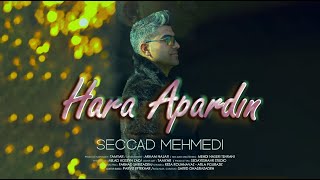 Seccad Mehmedi  Hara Apardın  2022 [upl. by Enajharas]