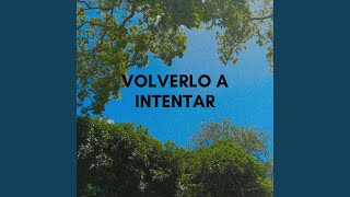 Volverlo a Intentar [upl. by Allehs]