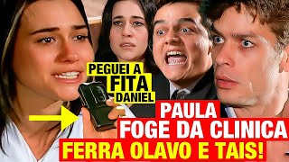 PARAÍSO TROPICAL  Paula FOGE DA CLÍNICA PEGA A FITA SE VINGA DE OLAVO E TAÍS Resumo capítulo hoje [upl. by Galan]