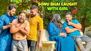 SONU BHAI KO LARKI K SATH DATE MARTE HOE PAKAR LIA 🤬  MISHKAT KHAN VLOG [upl. by Snehpets]