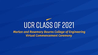 2021 UCR Virtual Commencement Ceremony  Marlan and Rosemary Bourns College of Engineering [upl. by Shabbir]