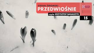 Przedwiośnie 15  Stefan Żeromski  Audiobook po polsku [upl. by Adnilem]