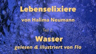 Lebenselixiere Teil2  Wasser [upl. by Teerell477]