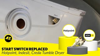 How to Replace a Tumble Dryer Start Switch Hotpoint Indesit or Creda [upl. by Adnolor167]