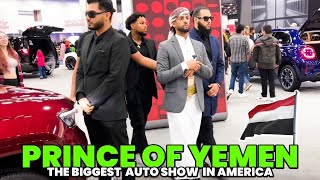 Prince Of Yemen At The Biggest Auto Show In America [upl. by Ennayllek]