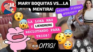 MARY BOQUITAS  RAQUENEL Vs LAS MENTIRAS De Las Kks Mau La Loka Y Liendrere [upl. by Liatrice]