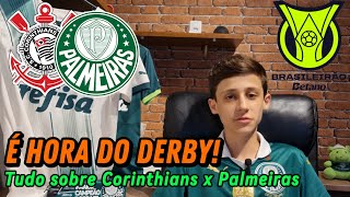 CHEGOU A HORA DO DERBY TUDO SOBRE CORINTHIANS X PALMEIRAS [upl. by Ayokahs]