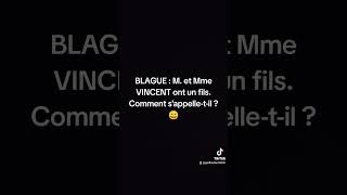 BLAGUE  Monsieur et Madame VINCENT ont un fils [upl. by Etteve84]