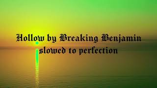 Hollow by Breaking Benjamin  Slowed  Reverb [upl. by Coughlin]