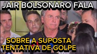 EX PRESIDENTE JAIR BOLSONARO SE PRONUNCIA SOBRE A SUPOSTA TENTATIVA DE GOLPE [upl. by Ainwat]