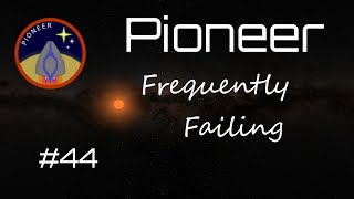 Pioneer Frequently Failing 44 [upl. by Freberg]