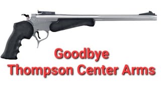 Goodbye Thompson Center Arms [upl. by Asilak]