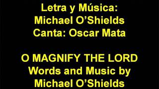 O Magnify the Lord with lyrics  Bendito es el Señor [upl. by Nellir854]