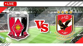 🔴Urawa Red Diamonds vs Al Ahly SC LIVE Match Score Streaming Full HD  FIFA Club World Cup 2023 [upl. by Karrah]