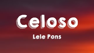 Celoso  Lele Pons Lyrics Video [upl. by Nanor]