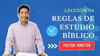 LECCIÓN 04  Reglas de Estudio Bíblico  Pastor Jonatán [upl. by Yerxa968]