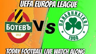 Botev Plovdiv vs Panathinaikos  Uefa Europa League  Today Football Live Watch Along [upl. by Thebazile399]