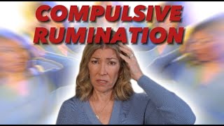 How to STOP Compulsive Rumination for GAD and OCD [upl. by Cirnek836]