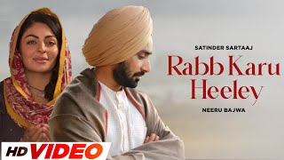 Rabb Karu Heeley  HD Video  Satinder Sartaaj  Neeru Bajwa  Latest Punjabi Song 2024 [upl. by Aihset]